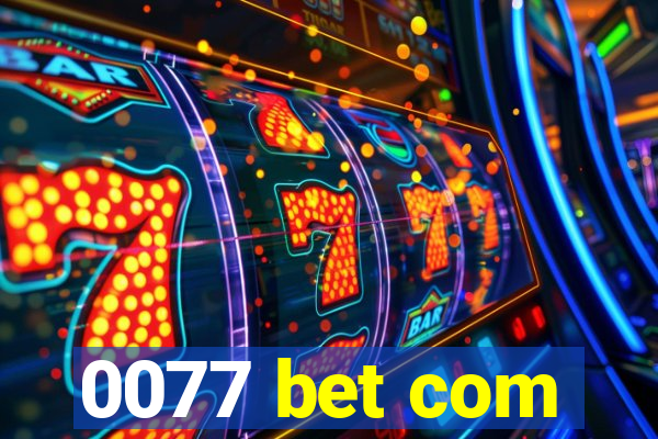 0077 bet com